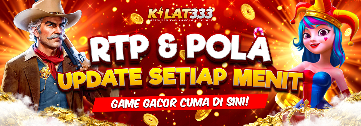 RTP & Pola Update Setiap Menit KILAT333